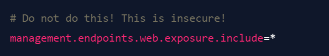 Unsichere Spring Boot Actuator Konfiguration: Alle Endpunkte mit * aktiviert. Beispiel für eine Konfiguration, die ein Sicherheitsrisiko darstellt.